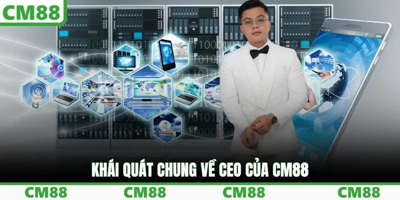 Khái quát chung về CEO của CM88